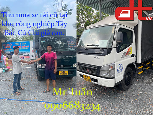 Thu mua xe tải cũ tại  khu công nghiệp Tây Bắc Củ Chi giá cao